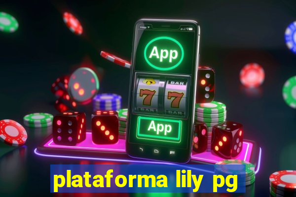 plataforma lily pg